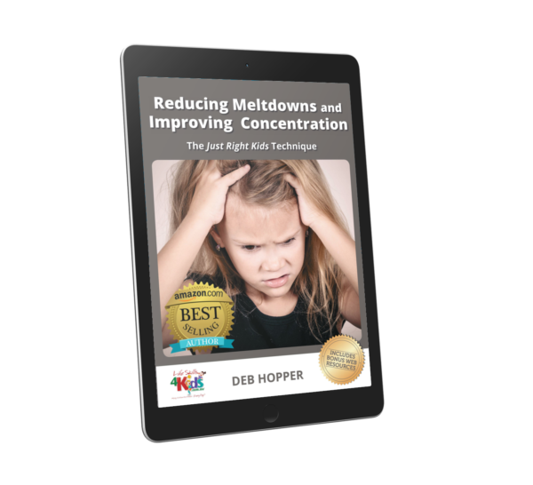 Reducing Meltdowns and Improving Concentration - The Just Right Kids Technique (eBook)