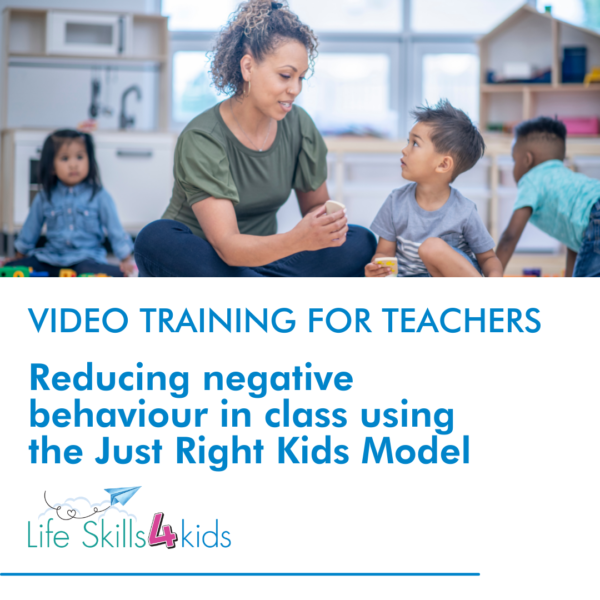 Video Training for Teachers: Reducing Negative Behaviour in Class using the Just Right Kids Model